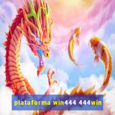 plataforma win444 444win